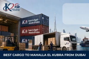 Best Cargo to Mahalla El Kubra from Dubai