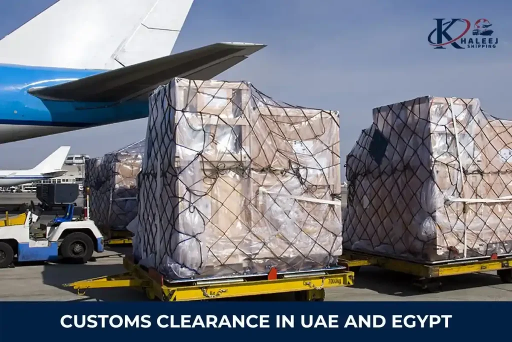 Customs Clearance in UAE and Egypt
