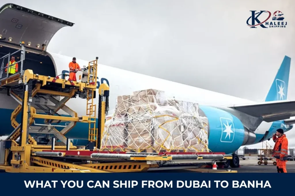What You Can Ship from Dubai to Banha